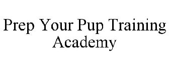 PREP YOUR PUP TRAINING ACADEMY