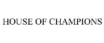 HOUSE OF CHAMPIONS