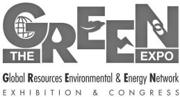 THE GREEN EXPO GLOBAL RESOURCES ENVIRONMENTAL & ENERGY NETWORK EXHIBITION & CONGRESS