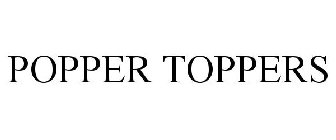 POPPER TOPPERS