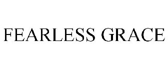 FEARLESS GRACE