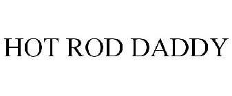 HOT ROD DADDY