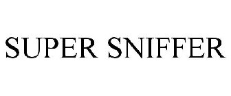 SUPER SNIFFER