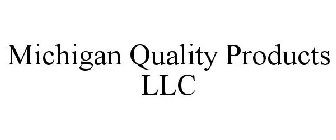 MICHIGAN QUALITY PRODUCTS LLC