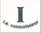 I I.E. CONNOISSEUR
