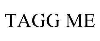 TAGG ME