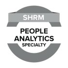 SHRM PEOPLE ANALYTICS SPECIALTY