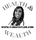HEALTH & WEALTH WWW.NURSETAYLOR.COM