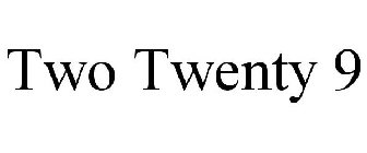 TWO TWENTY 9