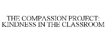 THE COMPASSION PROJECT: KINDNESS IN THE CLASSROOM