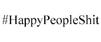 #HAPPYPEOPLESHIT