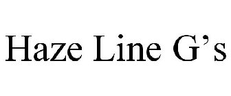 HAZE LINE G'S