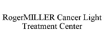 ROGERMILLER CANCER LIGHT TREATMENT CENTER