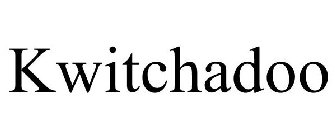 KWITCHADOO