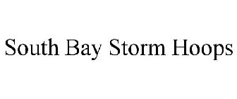 SOUTH BAY STORM HOOPS