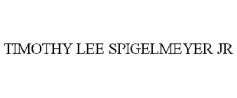 TIMOTHY LEE SPIGELMEYER JR