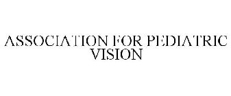ASSOCIATION FOR PEDIATRIC VISION