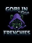 GOBLIN LINE FRENCHIES