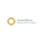 AGING WELL RESTORATIVE HEALTH FOR LONGEVITY