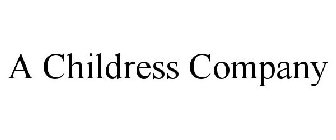 A CHILDRESS COMPANY