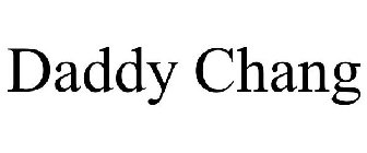DADDY CHANG