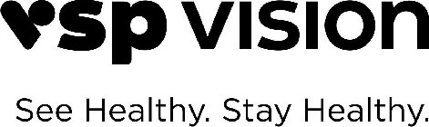 VSP VISION SEE HEALTHY. STAY HEALTHY.