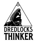DREADLOCKS THINKER