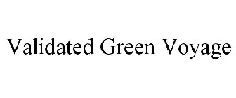 VALIDATED GREEN VOYAGE