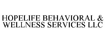 HOPELIFE BEHAVIORAL & WELLNESS SERVICES LLC