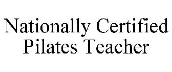 NATIONALLY CERTIFIED PILATES TEACHER