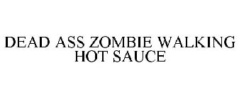 DEAD ASS ZOMBIE WALKING HOT SAUCE