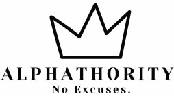 ALPHATHORITY NO EXCUSES.