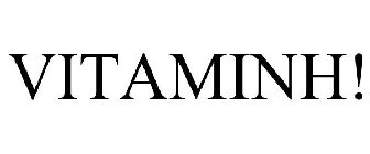 VITAMINH!