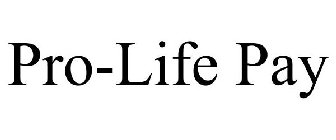 PRO-LIFE PAY