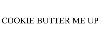 COOKIE BUTTER ME UP