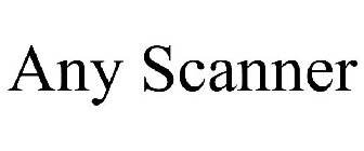 ANY SCANNER
