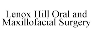 LENOX HILL ORAL AND MAXILLOFACIAL SURGERY