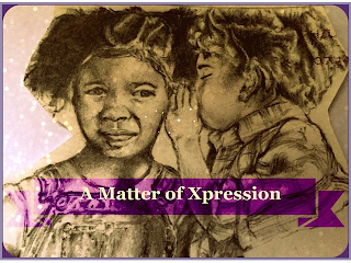 A MATTER OF XPRESSION