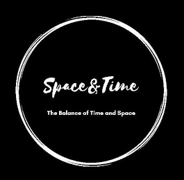 SPACE & TIME THE BALANCE OF TIME AND SPACE