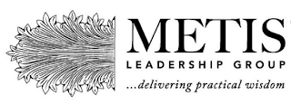 METIS LEADERSHIP GROUP ...DELIVERING PRACTICAL WISDOM