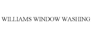 WILLIAMS WINDOW WASHING