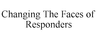 CHANGING THE FACES OF RESPONDERS