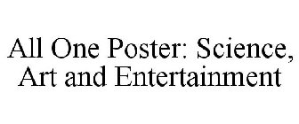 ALL-IN-ONE POSTER: SCIENCE, ART AND ENTERTAINMENT