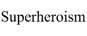 SUPERHEROISM