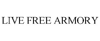LIVE FREE ARMORY