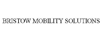 BRISTOW MOBILITY SOLUTIONS
