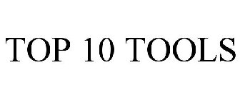TOP 10 TOOLS