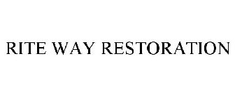 RITE WAY RESTORATION