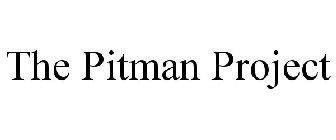 THE PITMAN PROJECT