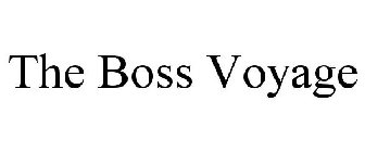 THE BOSS VOYAGE